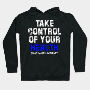 Take Control of Your Health Colon Cancer Symptoms Awareness Ribbon Hoodie